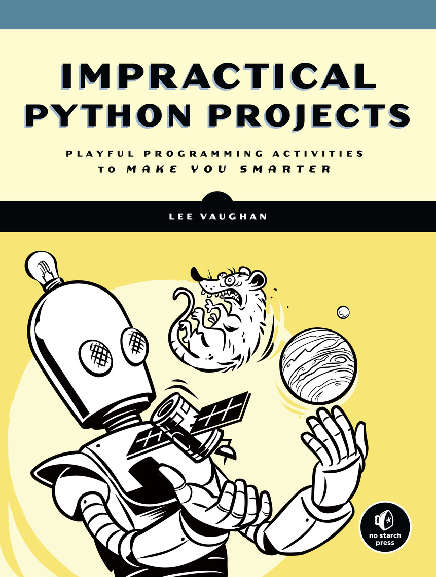 Impractical Python Projects by Lee Vaughan (Ebook) - Read free for 30 days