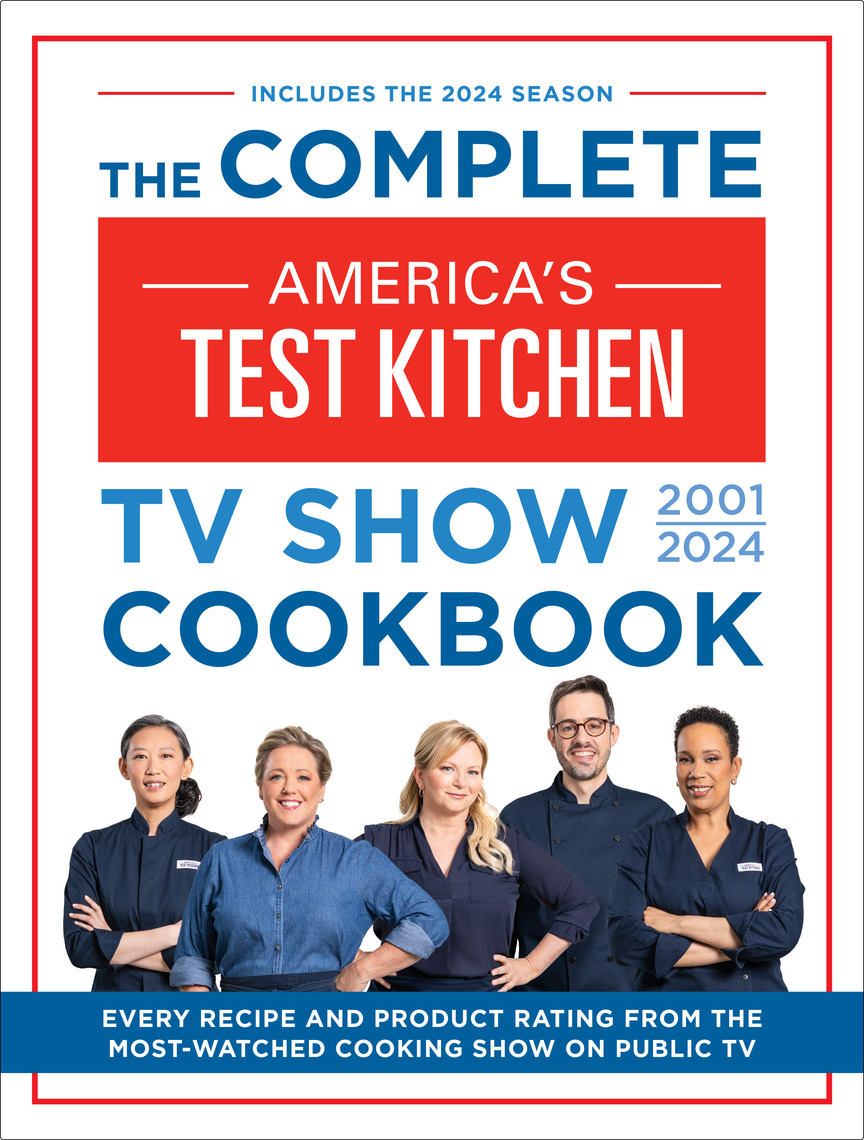 The Complete America’s Test Kitchen TV Show Cookbook 2001–2024 by ...