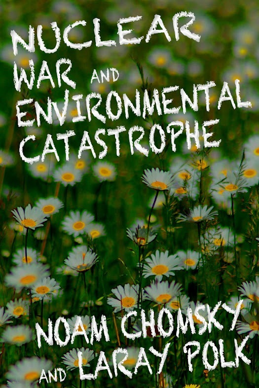Nuclear War and Environmental Catastrophe by Noam Chomksy, Laray Polk ...