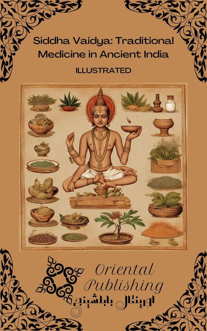 Siddha Vaidya: Traditional Medicine in Ancient India by Oriental ...