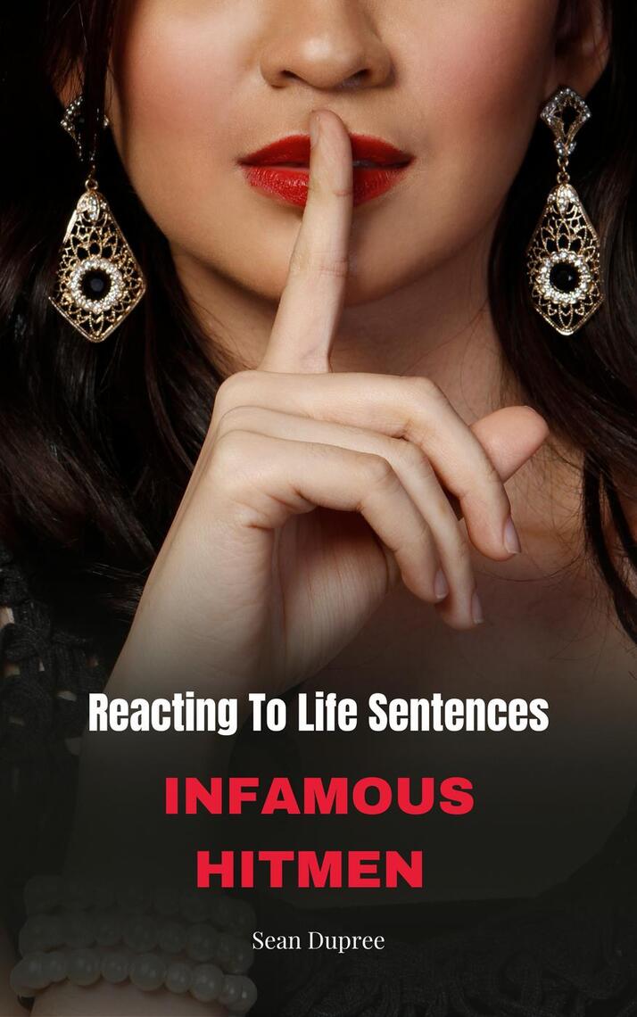 Infamous Hitmen Reacting To Life Sentences by Sean Dupree (Ebook ...