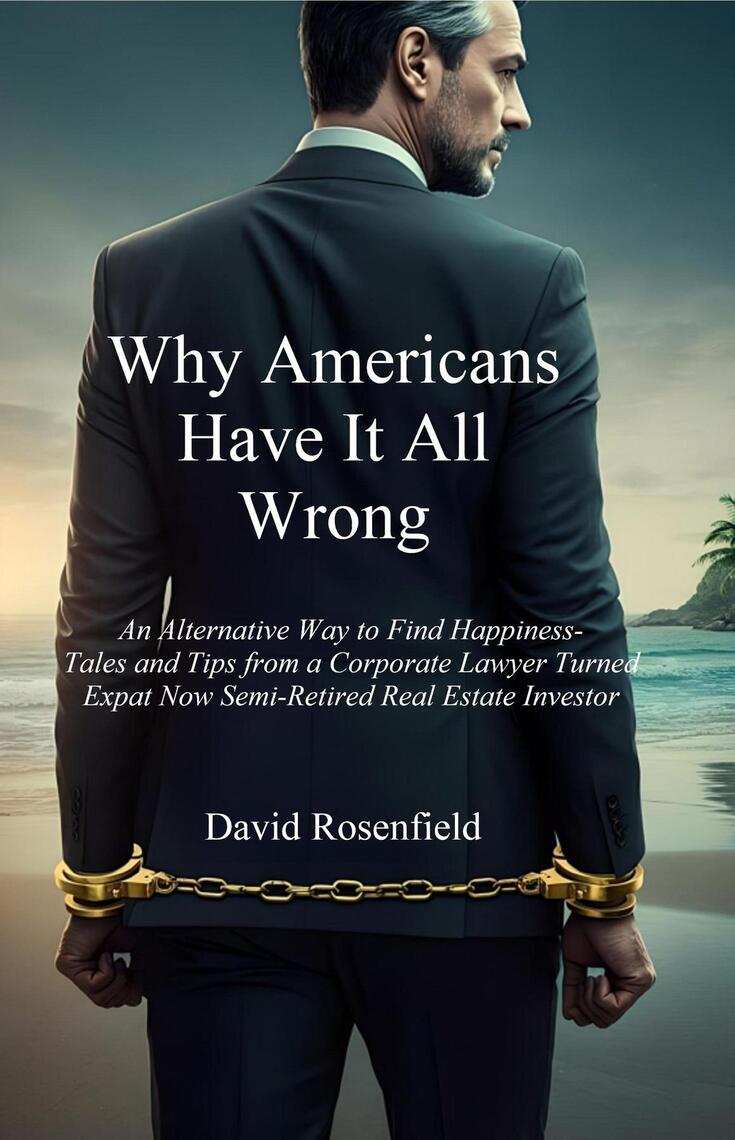 Why Americans Have It All Wrong by David Rosenfield (Ebook) - Read free ...