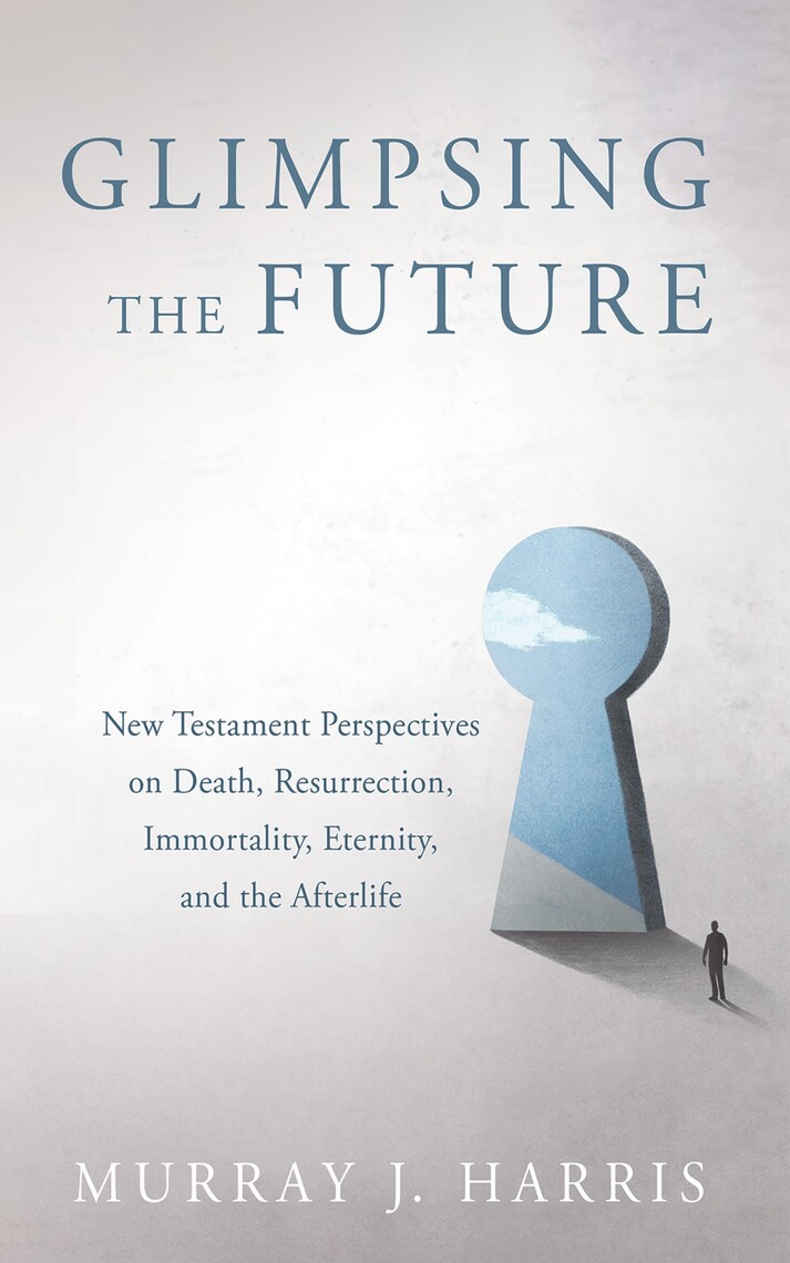 Glimpsing the Future by Murray J. Harris (Ebook) - Read free for 30 days