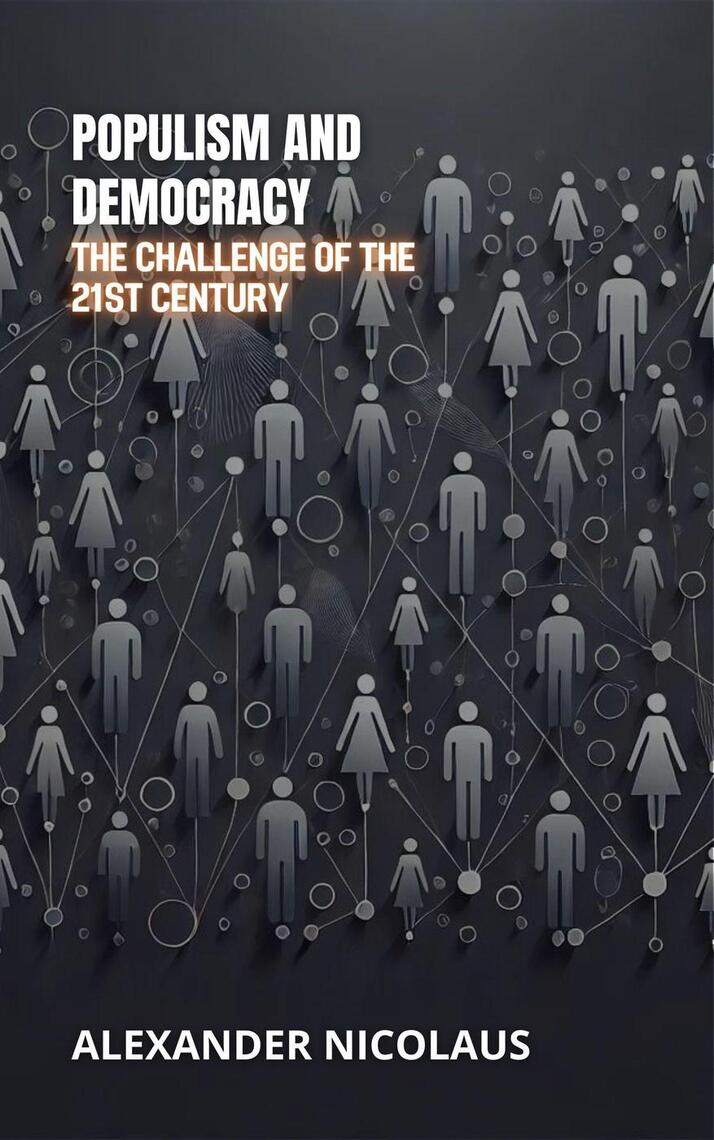 Populism and Democracy: The Challenge of the 21st Century by Alexander ...