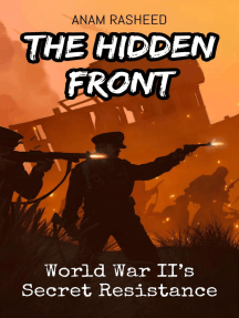 The Hidden Front: World War II’s Secret Resistance by Anam Rasheed ...