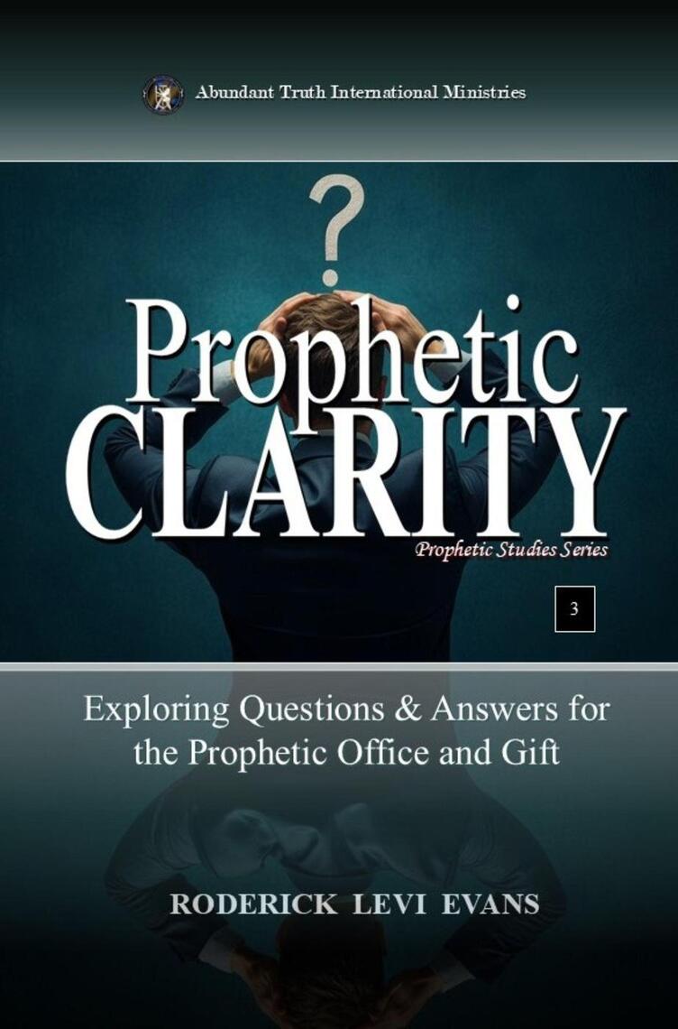 Prophetic Clarity: Exploring Questions & Answers for the Prophetic ...