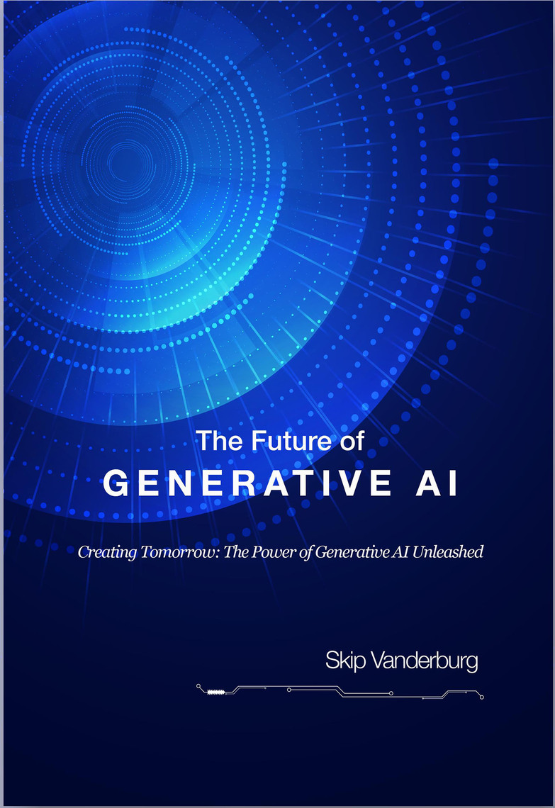 The Future of Generative AI by Skip Vanderburg (Ebook) - Read free for ...