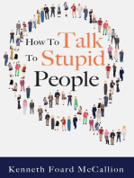 How to Talk to Stupid People