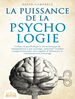 La puissance de la psychologie: utiliser la psychologie et les techniques de manipulation à son avantage, maîtriser l'analyse comportementale, être capable d'influencer et convaincre son entourage