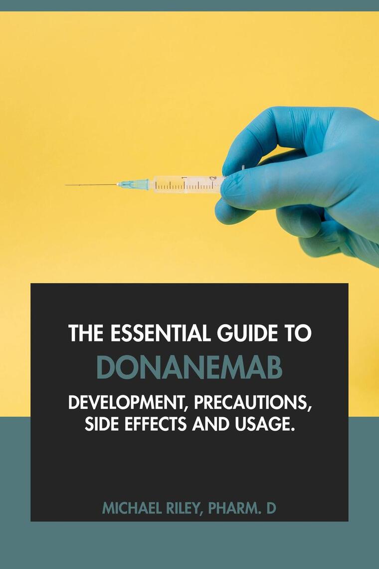 The Essential Guide to Donanemab Development, Precautions, Side
