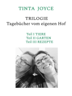 TINTA JOYCE - TRILOGIE - Tagebücher von einem Hof: Teil I Tiere, Teil II Garten, Teil III Rezepte - Geschichten aus dem Alltag auf dem Hof