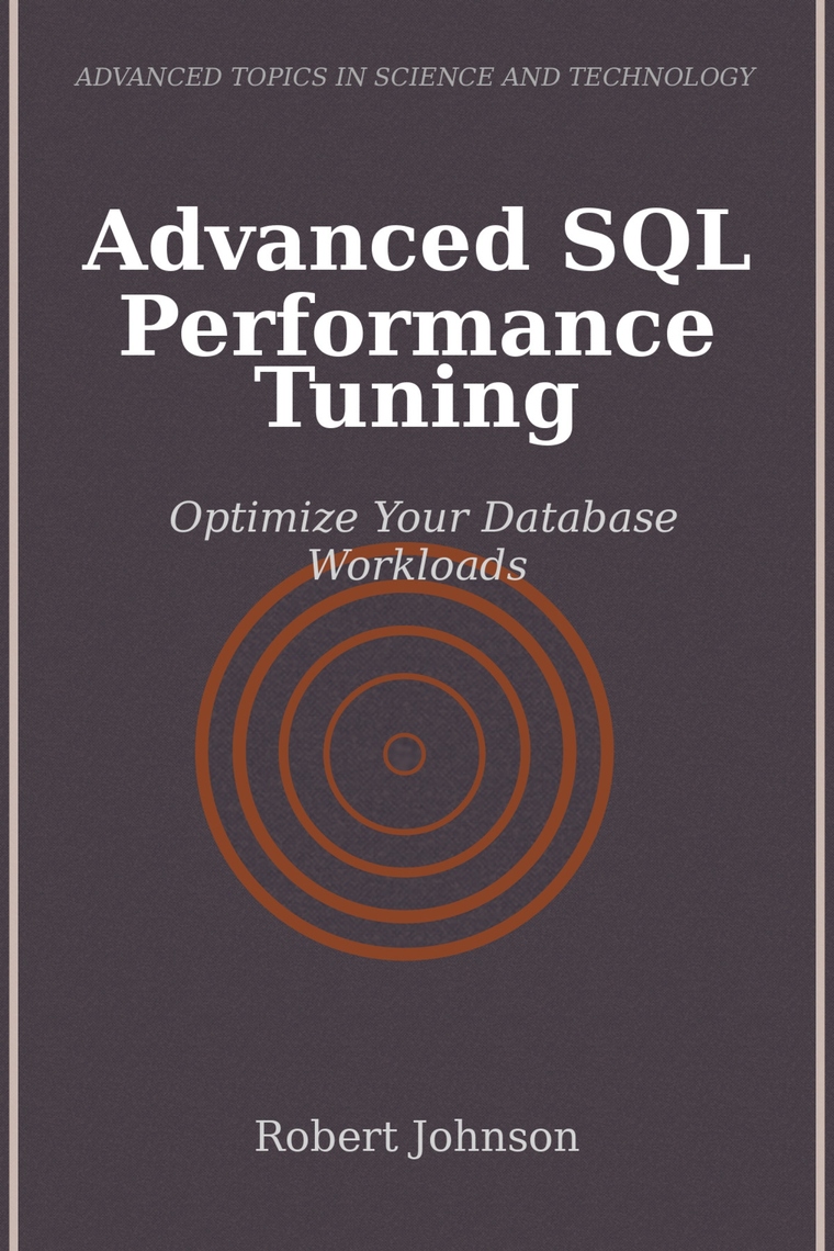 Advanced SQL Performance Tuning by Robert Johnson (Ebook) - Read free ...