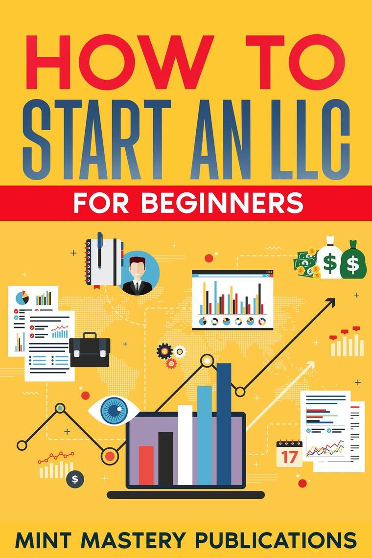 How to Start an LLC for Beginners by Mint Mastery Publications (Ebook ...