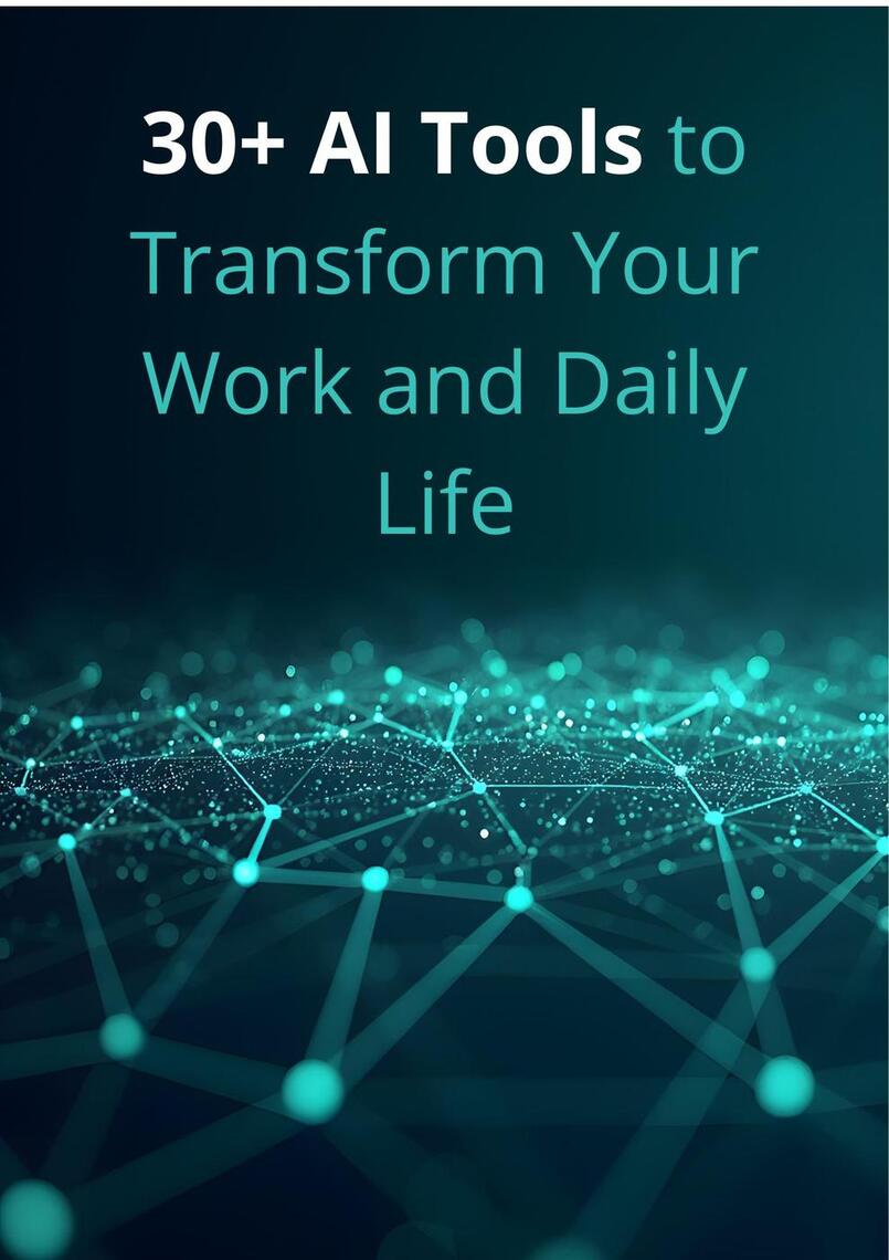 30+ AI Tools to Transform Your Work and Daily Life by Alex Morgan ...
