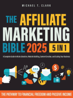 The Affiliate Marketing Bible 2025: [5 in 1] The Pathway to Financial Freedom and Passive Income | A Complete Guide to Niche Selection, Website Building, Content Creation, and Scaling Your Business