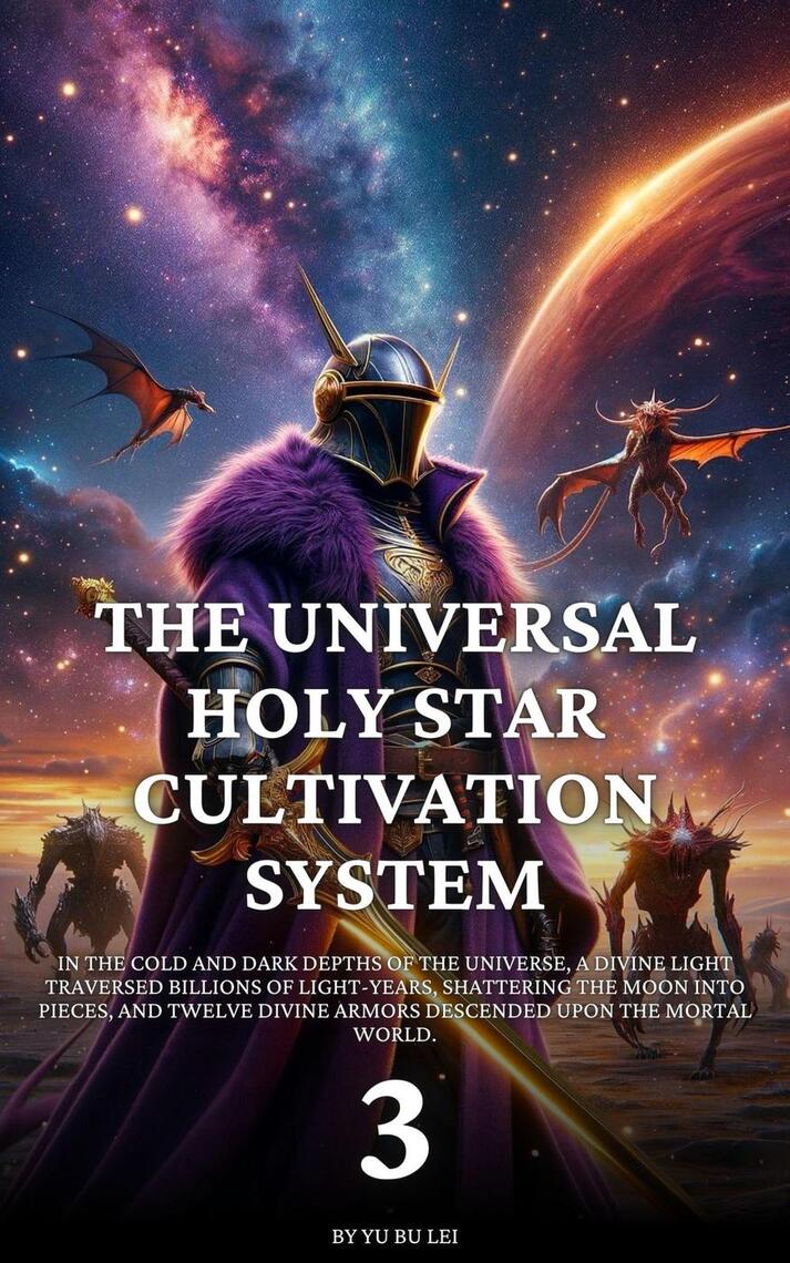 The Universal Holy Star Cultivation System by Yu Bu Lei (Ebook) - Read ...