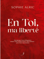 En Toi, ma liberté: Témoignage d'une déflagration - enfant violée, femme brisée, mère bafouée - puis d'une résurrection