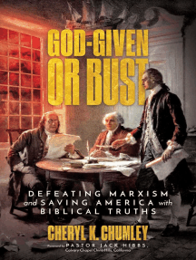 God-Given or Bust: Defeating Marxism and Saving America with Biblical Truths
