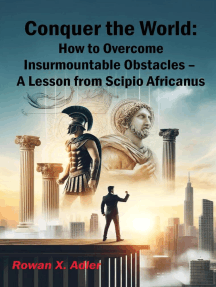 Conquer the World: How to Overcome Insurmountable Obstacles – A Lesson from Scipio Africanus: The Growth Mindset Series