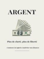 Argent - Plus de clarté, plus de liberté - Comment j'ai appris à maîtriser mes finances