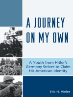 A Journey on My Own: A Youth from Hitler's Germany Strives to Claim His American Identity