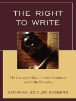 The Right to Write: The Literary Politics of Anne Bradstreet and Phillis Wheatley