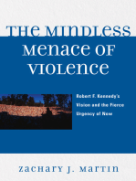 The Mindless Menace of Violence: Robert F. Kennedy's Vision and the Fierce Urgency of Now