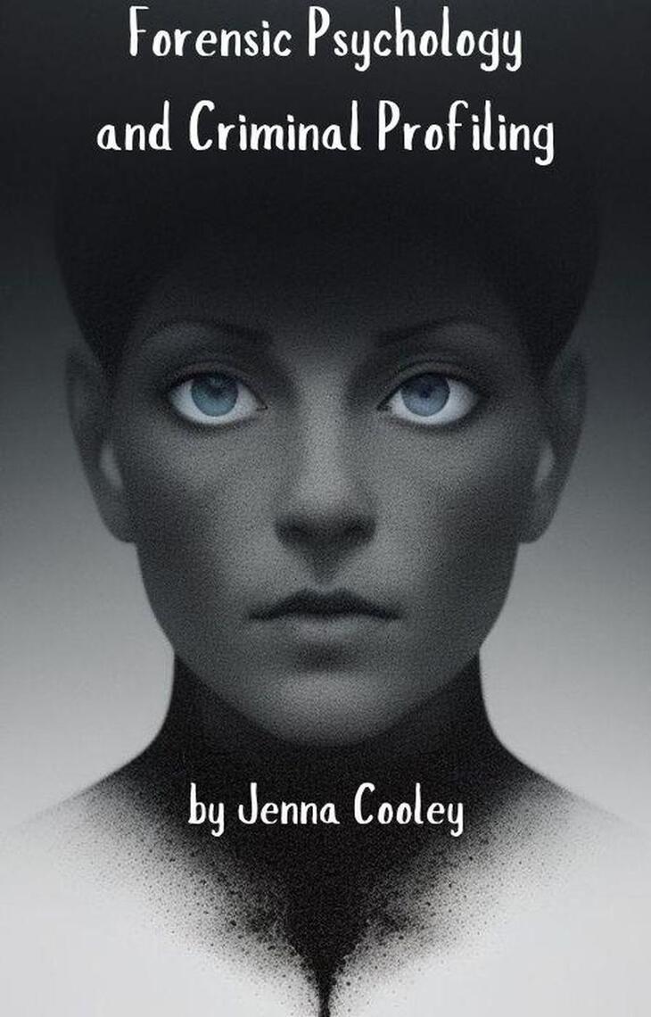 Forensic Psychology and Criminal Profiling by Jenna Cooley (Ebook ...
