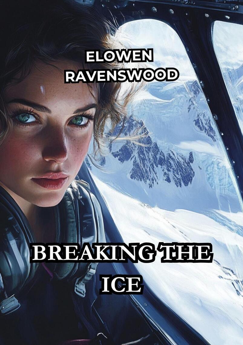 Breaking the Ice by Elowen Ravenswood (Ebook) Read free for