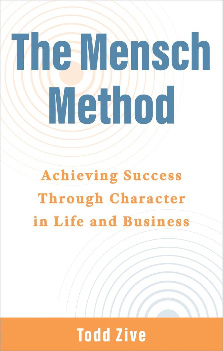 The Mensch Method by Todd Zive (Ebook) - Read free for 30 days