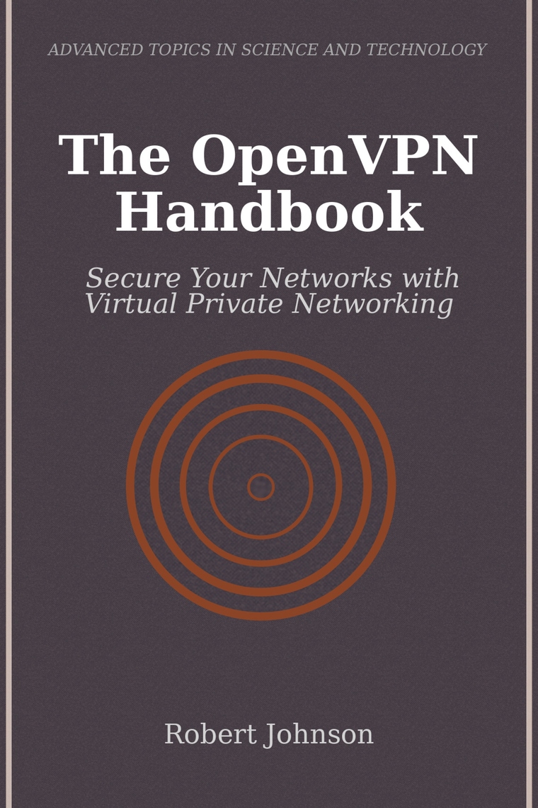 The OpenVPN Handbook by Robert Johnson (Ebook) - Read free for 30 days