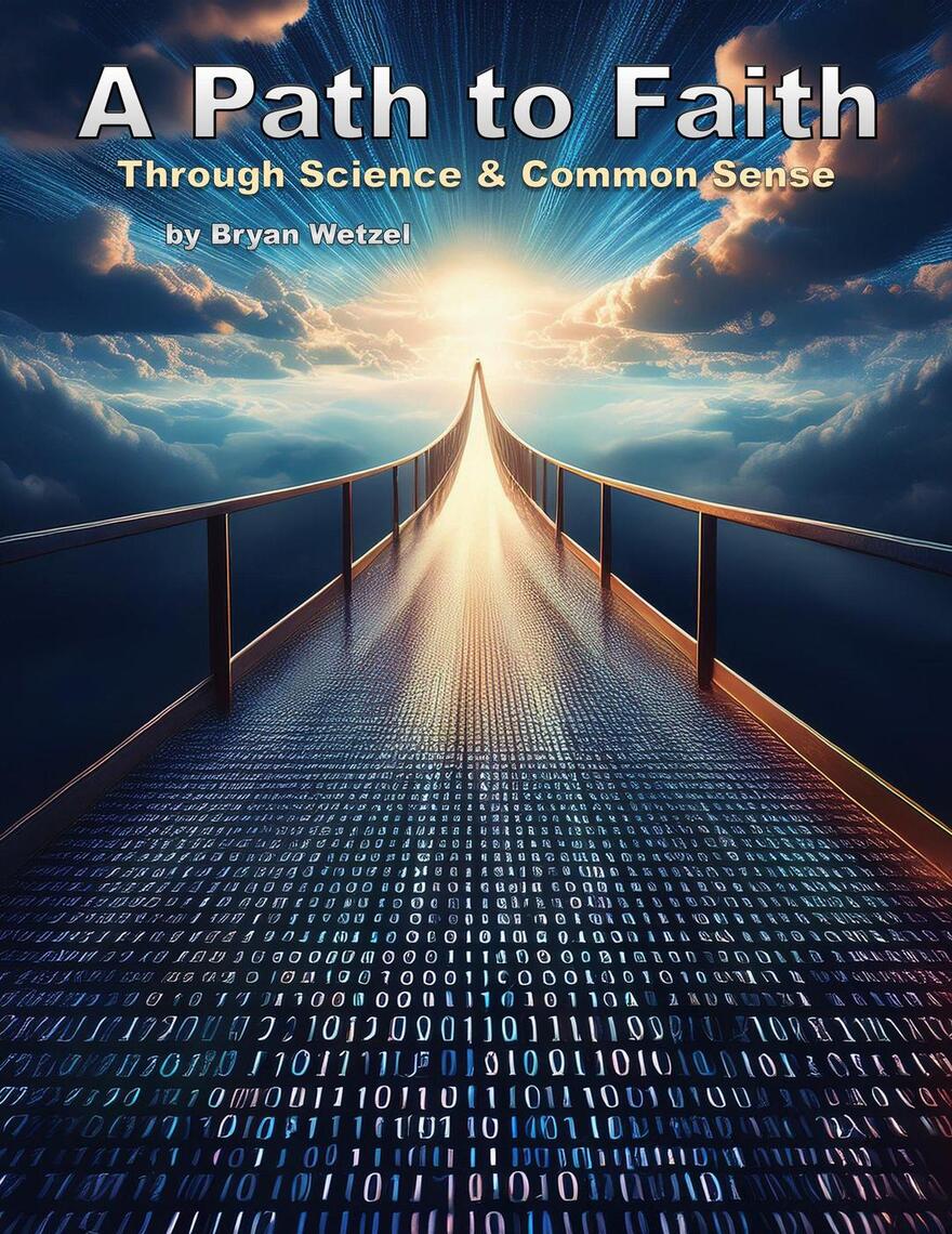 A Path to Faith through Science and Common Sense by Bryan Wetzel (Ebook ...