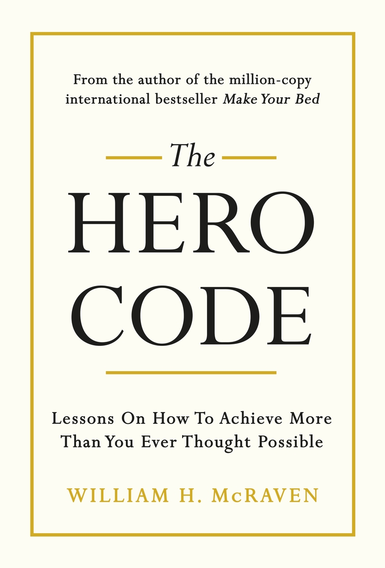 The Hero Code by William H. McRaven (Ebook) - Read free for 30 days