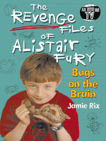 the-revenge-files-of-alistair-fury-bugs-on-the-brain-by-jamie-rix