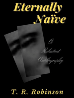 Eternally Naïve: A Reluctant Autobiography