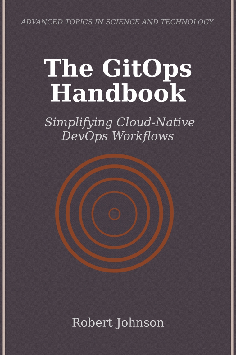 The GitOps Handbook by Robert Johnson (Ebook) - Read free for 30 days
