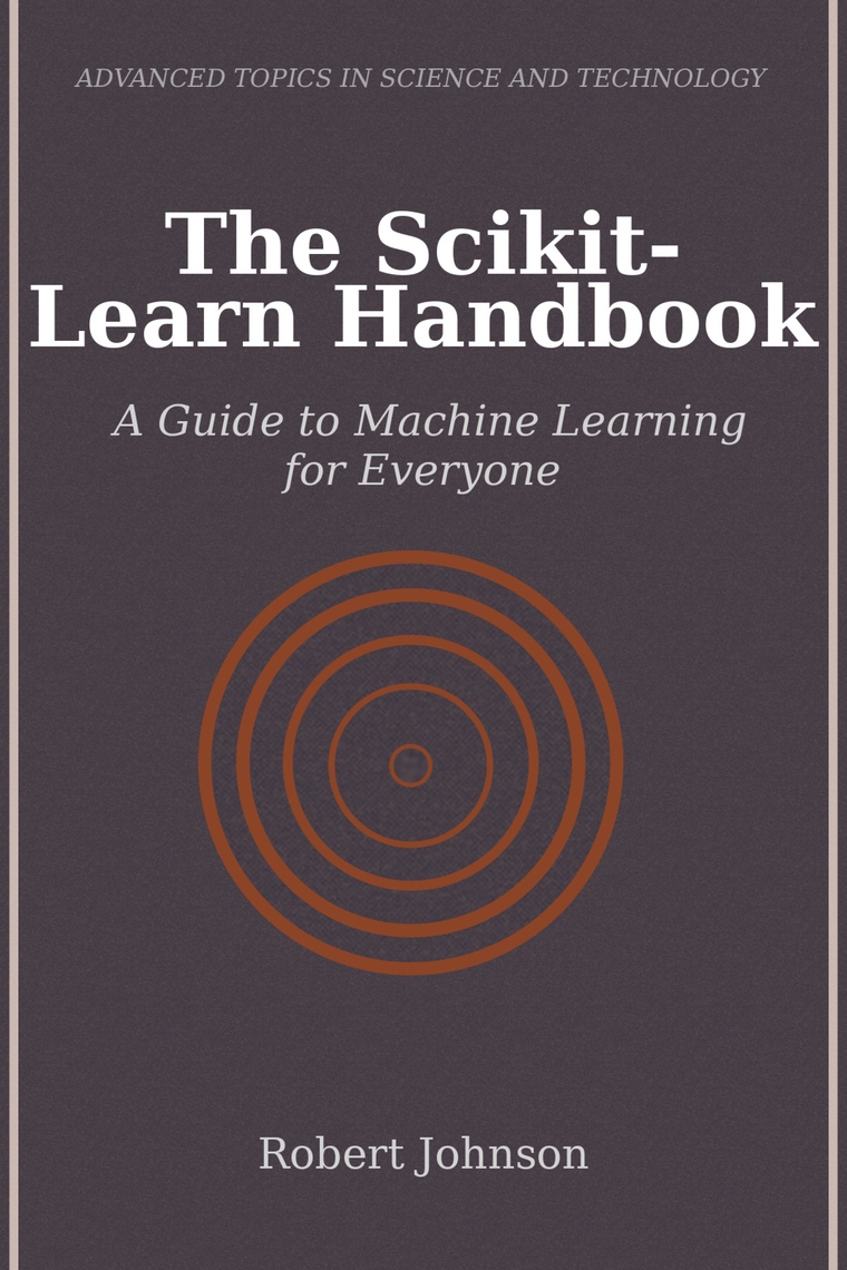 The Scikit-Learn Handbook by Robert Johnson (Ebook) - Read free for 30 days