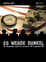 Es werde dunkel - Ein Spaziergang durch die Geschichte der Filmbearbeitung: Erlebtes und Historisches aus der Film- und Fernsehtechnik