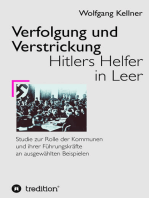 Verfolgung und Verstrickung: Hitlers Helfer in Leer -  Studie zur Rolle der Kommunen und ihrer Führungskräfte