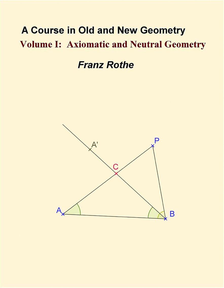 A Course in Old and New Geometry: Volume 1 by Franz Rothe (Ebook ...