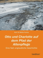 Otto und Charlotte auf dem Pfad der Altenpflege: Eine fast unglaubliche Geschichte