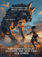Von Donnervögeln, Geistern und dem Tanz der Ahnen: Die Sagenwelt der Native Americans
