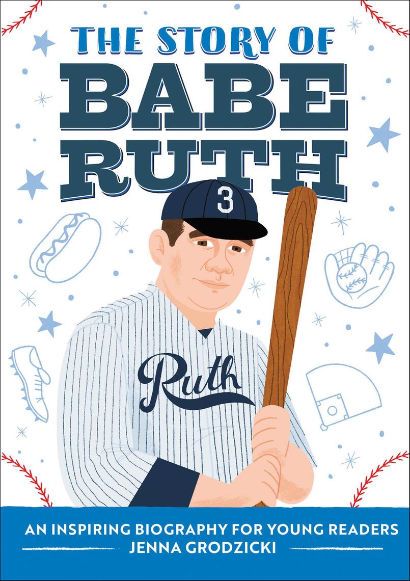 The Story of Babe Ruth by Jenna Grodzicki (Ebook) - Read free for 30 days