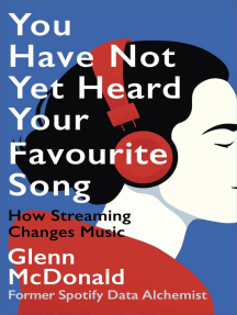 You Have Not Yet Heard Your Favourite Song - How Streaming Changes Music