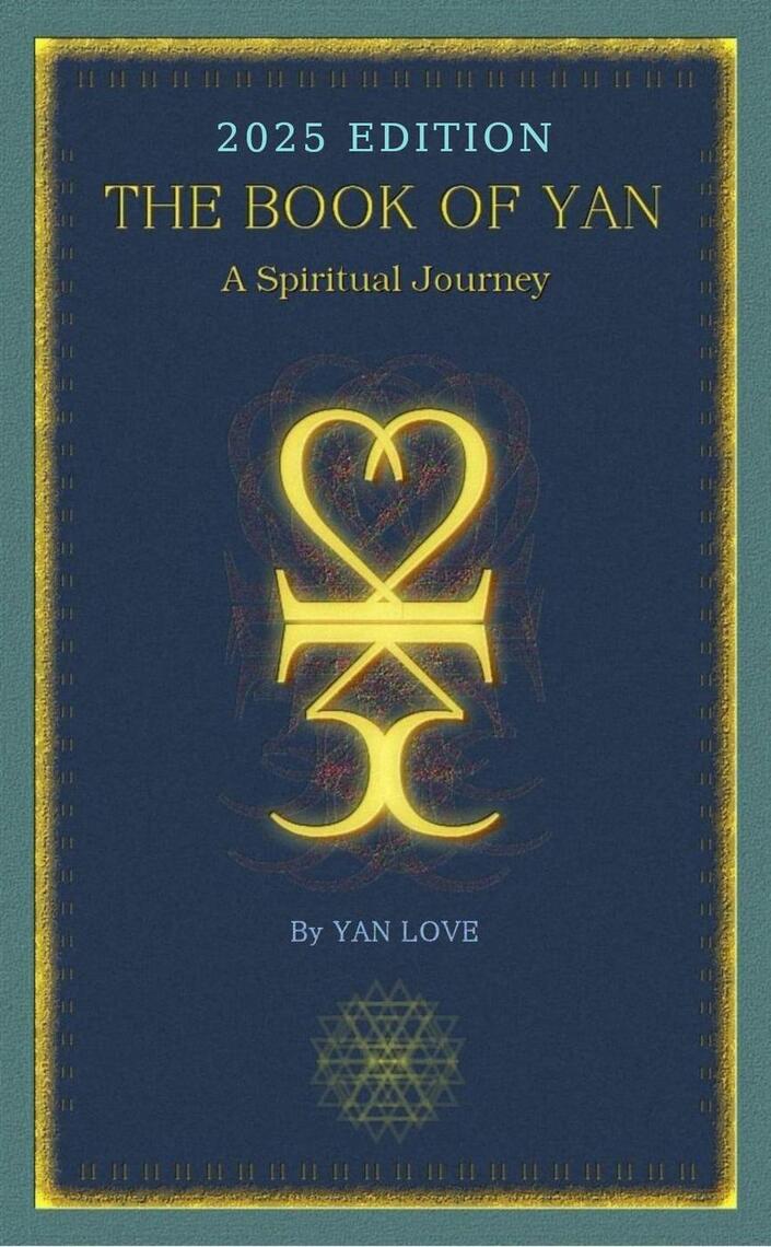 The Book Of Yan - A Spiritual Journey - 2025 Edition by Yan Love (Ebook ...
