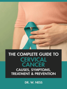 The Complete Guide to Cervical Cancer: Causes, Symptoms, Treatment