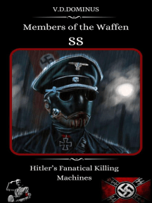 Members of the Waffen SS Hitler’s Fanatical Killing Machines: Nazi Germany-WW2, #1