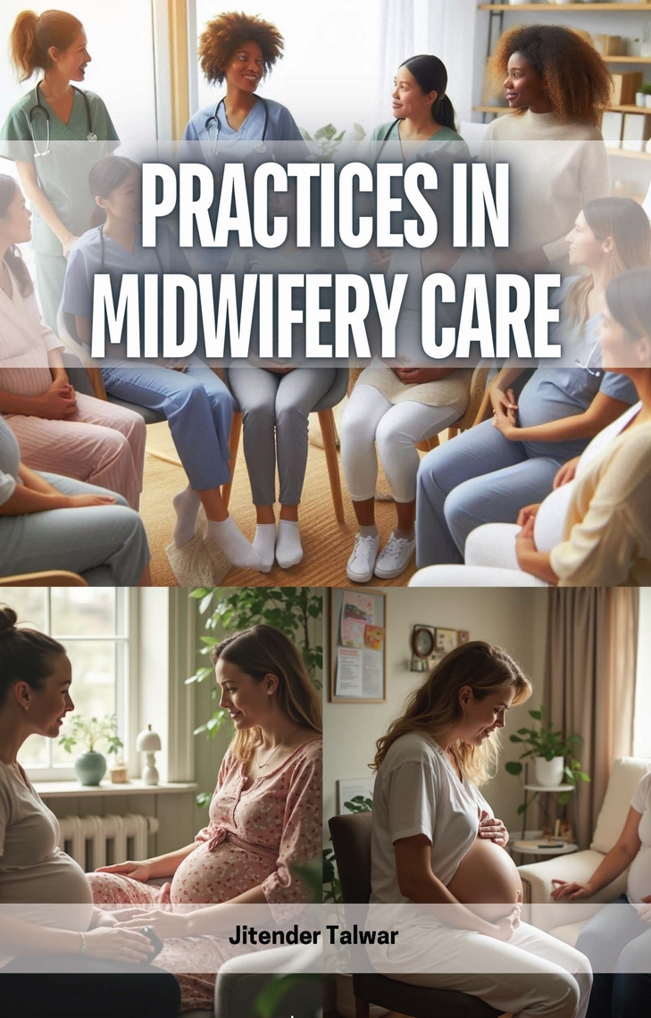 Practices in Midwifery Care by Jitender Talwar (Ebook) - Read free for ...