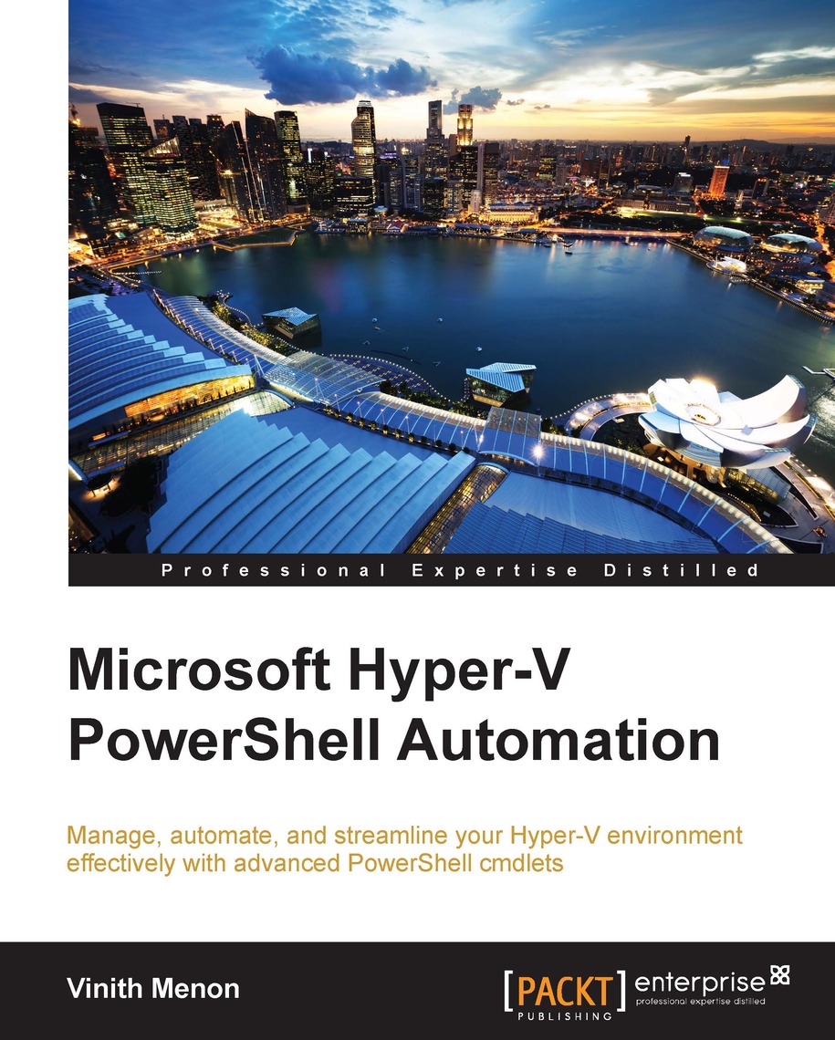 Microsoft Hyper-V PowerShell Automation by Vinith Menon (Ebook) - Read ...