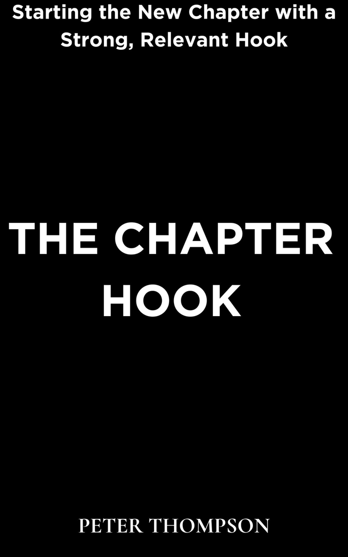 The Chapter Hook by Peter Thompson (Ebook) - Read free for 30 days